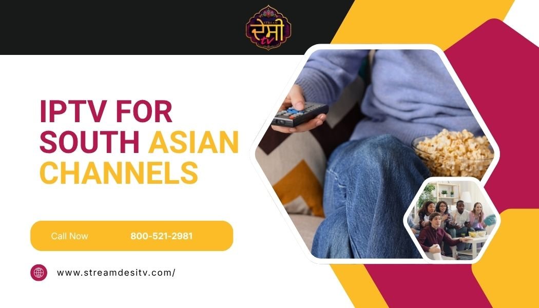 IPTV for South Asian channels