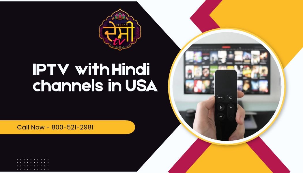 IPTV with Hindi channels in USA